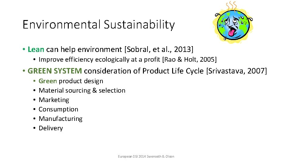 Environmental Sustainability • Lean can help environment [Sobral, et al. , 2013] • Improve