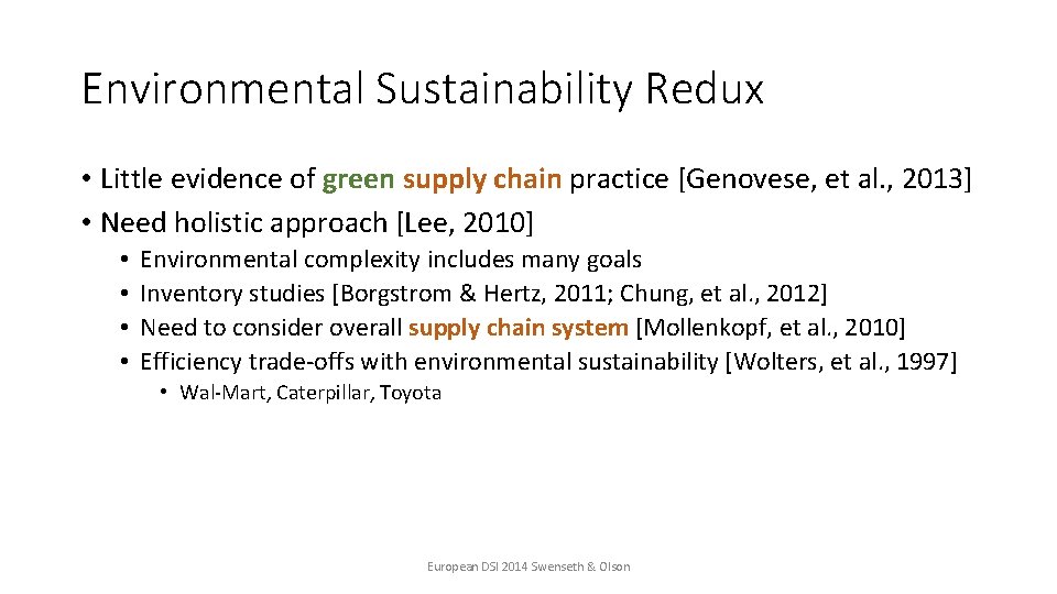 Environmental Sustainability Redux • Little evidence of green supply chain practice [Genovese, et al.