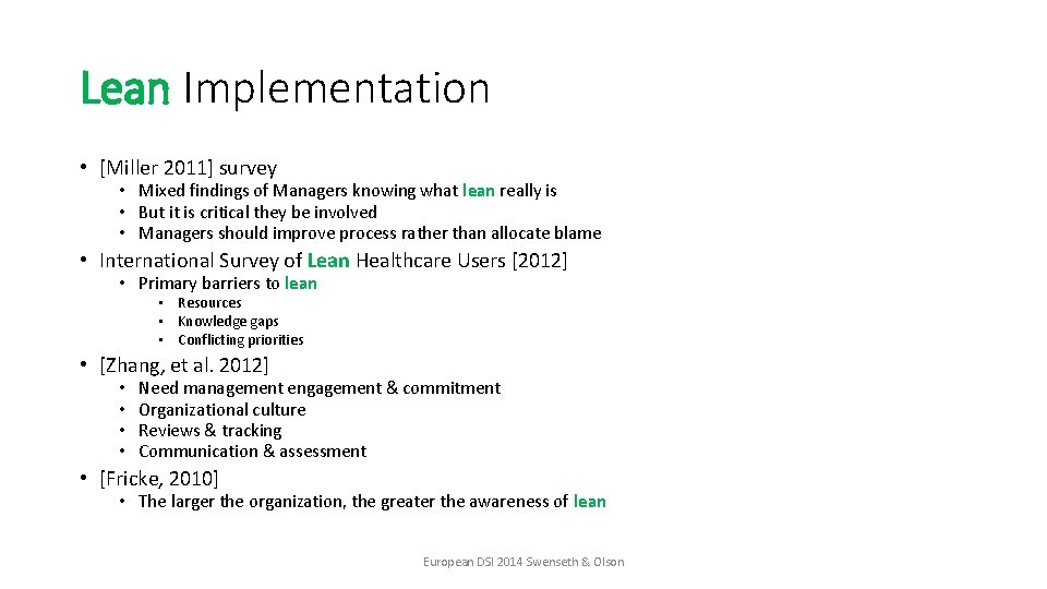 Lean Implementation • [Miller 2011] survey • Mixed findings of Managers knowing what lean