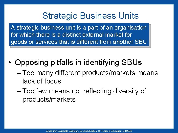 Strategic Business Units A strategic business unit is a part of an organisation for