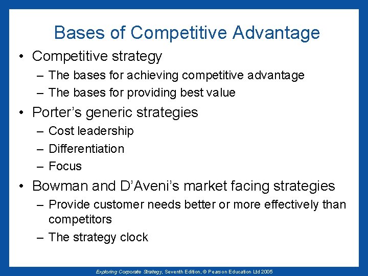 Bases of Competitive Advantage • Competitive strategy – The bases for achieving competitive advantage