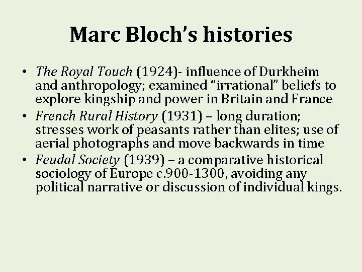 Marc Bloch’s histories • The Royal Touch (1924)- influence of Durkheim and anthropology; examined Marc Bloch’s histories • The Royal Touch (1924)- influence of Durkheim and anthropology; examined