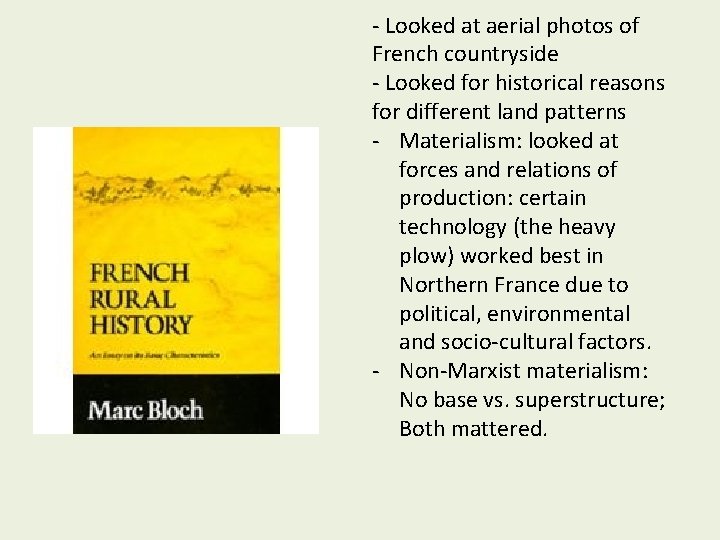 - Looked at aerial photos of French countryside - Looked for historical reasons for - Looked at aerial photos of French countryside - Looked for historical reasons for