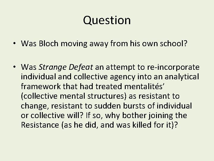 Question • Was Bloch moving away from his own school? • Was Strange Defeat Question • Was Bloch moving away from his own school? • Was Strange Defeat