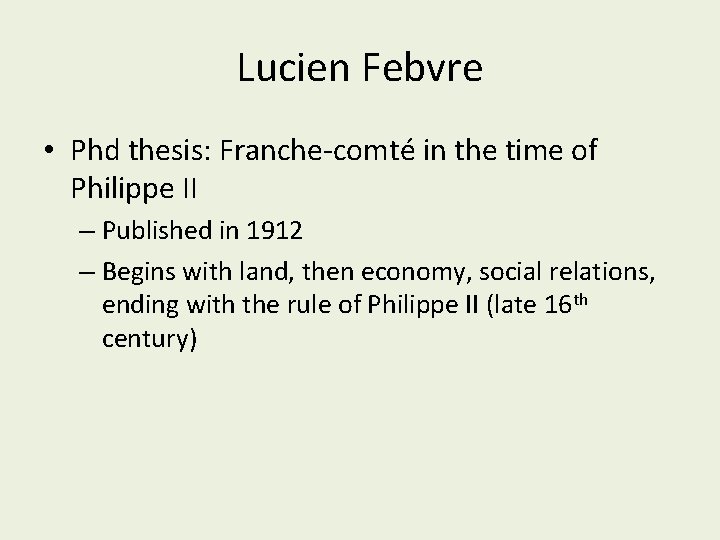 Lucien Febvre • Phd thesis: Franche-comté in the time of Philippe II – Published Lucien Febvre • Phd thesis: Franche-comté in the time of Philippe II – Published
