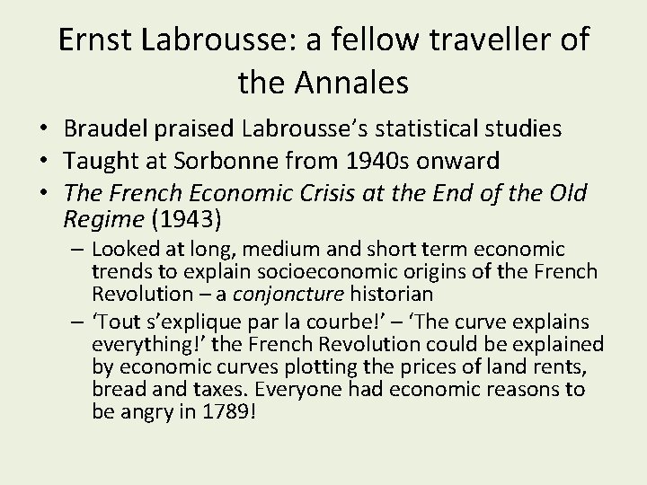 Ernst Labrousse: a fellow traveller of the Annales • Braudel praised Labrousse’s statistical studies Ernst Labrousse: a fellow traveller of the Annales • Braudel praised Labrousse’s statistical studies