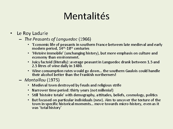 Mentalités • Le Roy Ladurie – The Peasants of Languedoc (1966) • ‘Economic life Mentalités • Le Roy Ladurie – The Peasants of Languedoc (1966) • ‘Economic life