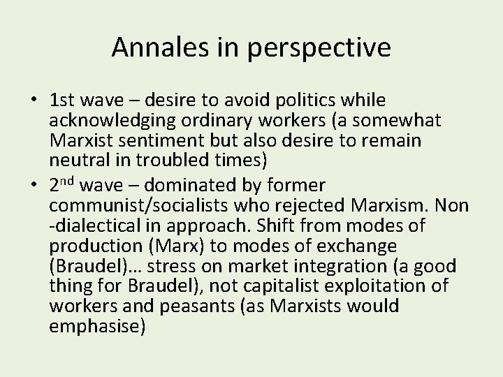 Annales in perspective • 1 st wave – desire to avoid politics while acknowledging Annales in perspective • 1 st wave – desire to avoid politics while acknowledging