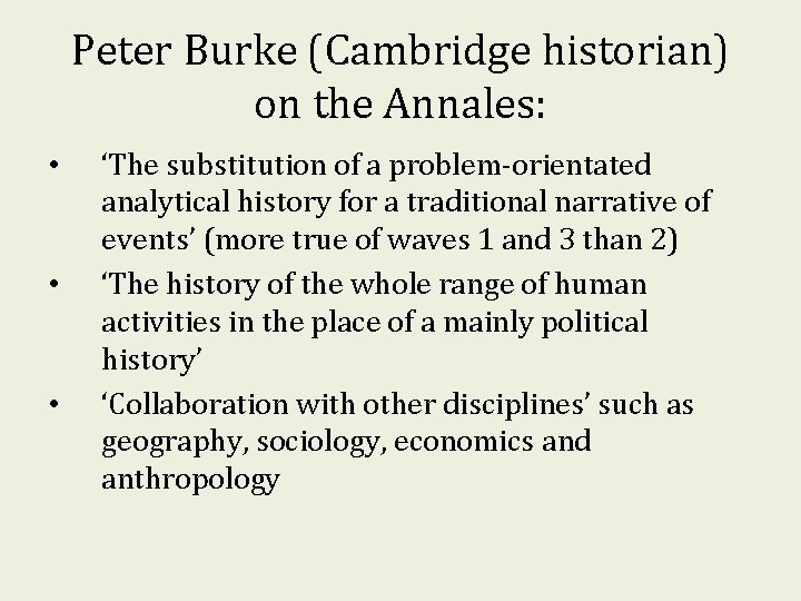 Peter Burke (Cambridge historian) on the Annales: • • • ‘The substitution of a Peter Burke (Cambridge historian) on the Annales: • • • ‘The substitution of a