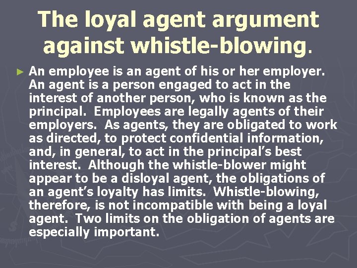 The loyal agent argument against whistle-blowing. ► An employee is an agent of his