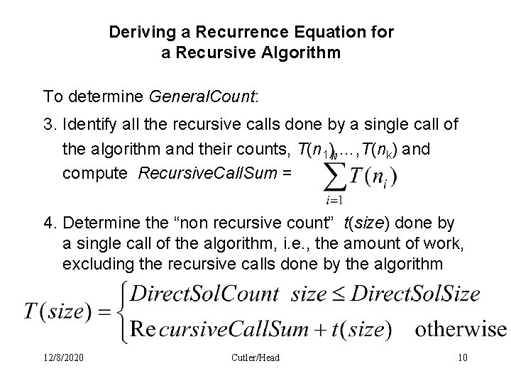 Deriving a Recurrence Equation for a Recursive Algorithm To determine General. Count: 3. Identify