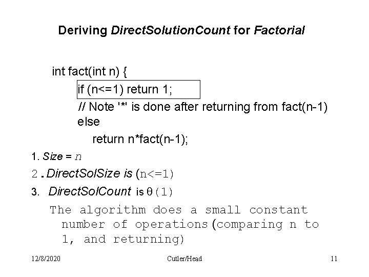 Deriving Direct. Solution. Count for Factorial int fact(int n) { if (n<=1) return 1;