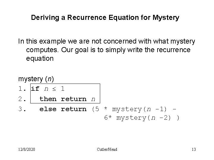 Deriving a Recurrence Equation for Mystery In this example we are not concerned with