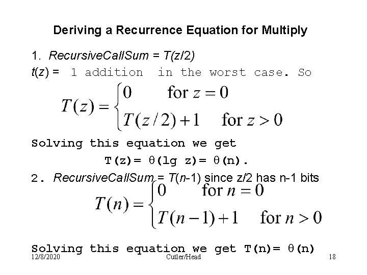 Deriving a Recurrence Equation for Multiply 1. Recursive. Call. Sum = T(z/2) t(z) =