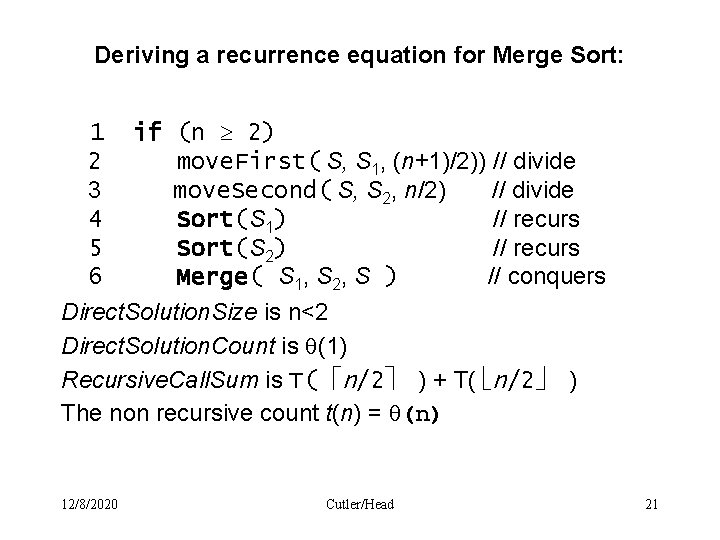 Deriving a recurrence equation for Merge Sort: 1 if (n 2) 2 move. First(