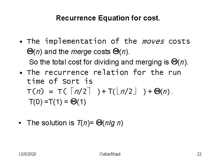 Recurrence Equation for cost. • The implementation of the moves costs Q(n) and the