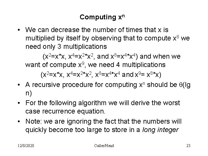 Computing xn • We can decrease the number of times that x is multiplied