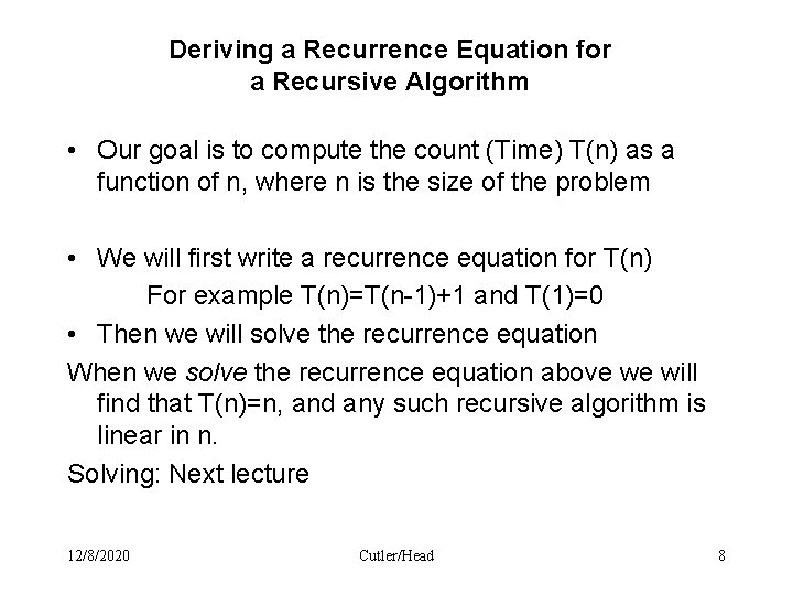 Deriving a Recurrence Equation for a Recursive Algorithm • Our goal is to compute