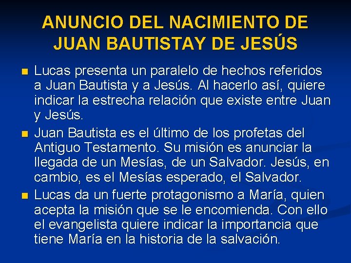 ANUNCIO DEL NACIMIENTO DE JUAN BAUTISTAY DE JESÚS n n n Lucas presenta un