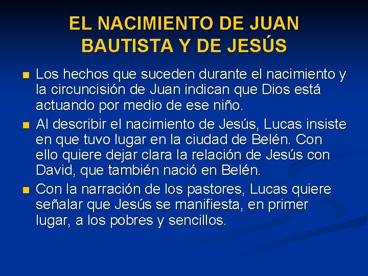 EL NACIMIENTO DE JUAN BAUTISTA Y DE JESÚS n n n Los hechos que