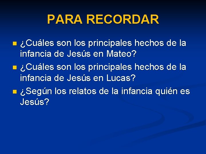 PARA RECORDAR ¿Cuáles son los principales hechos de la infancia de Jesús en Mateo?