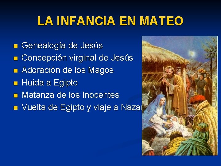 LA INFANCIA EN MATEO n n n Genealogía de Jesús Concepción virginal de Jesús