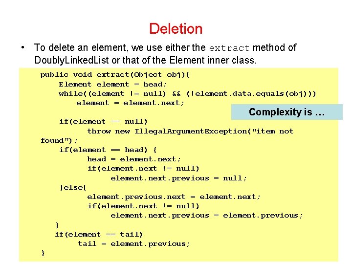 Deletion • To delete an element, we use either the extract method of Doubly.