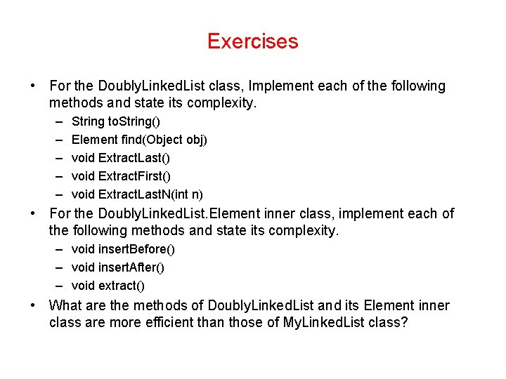 Exercises • For the Doubly. Linked. List class, Implement each of the following methods