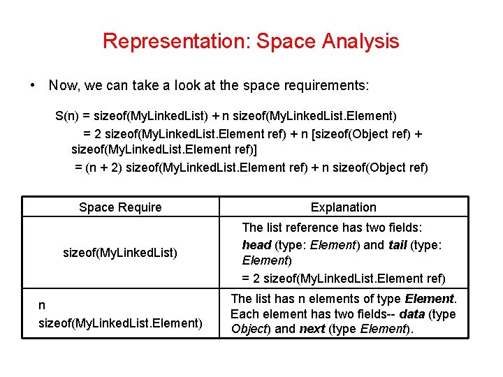Representation: Space Analysis • Now, we can take a look at the space requirements: