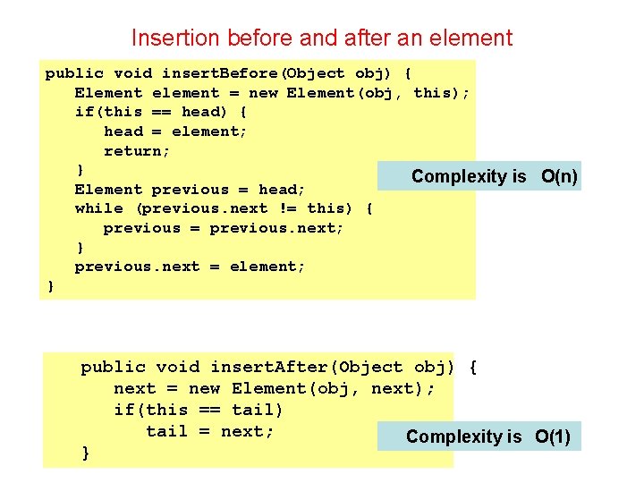 Insertion before and after an element public void insert. Before(Object obj) { Element element
