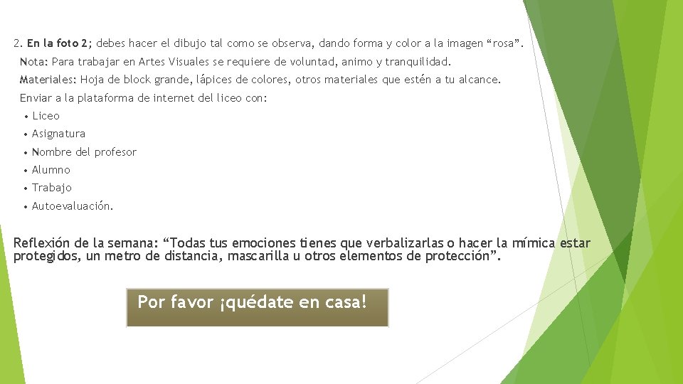 2. En la foto 2; debes hacer el dibujo tal como se observa, dando 2. En la foto 2; debes hacer el dibujo tal como se observa, dando