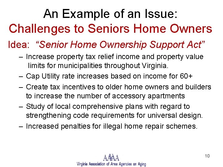 An Example of an Issue: Challenges to Seniors Home Owners Idea: “Senior Home Ownership