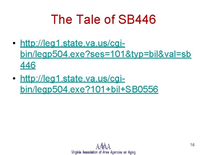 The Tale of SB 446 • http: //leg 1. state. va. us/cgibin/legp 504. exe?