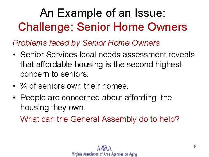 An Example of an Issue: Challenge: Senior Home Owners Problems faced by Senior Home