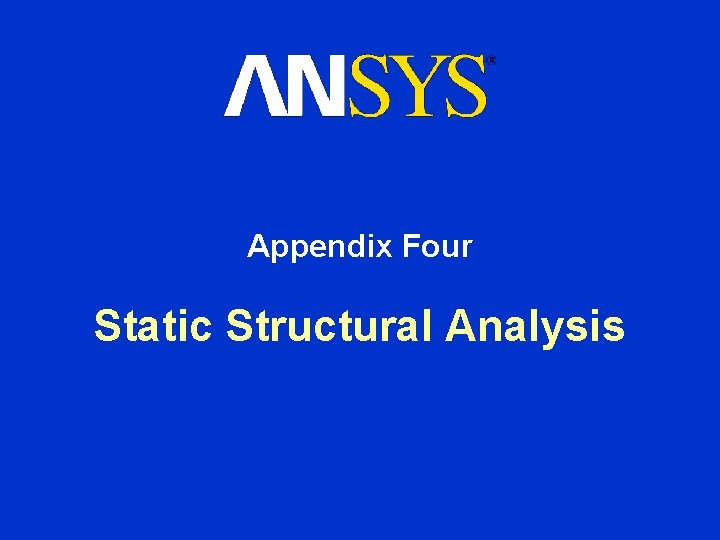 Appendix Four Static Structural Analysis 