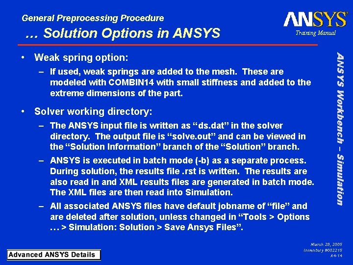 General Preprocessing Procedure … Solution Options in ANSYS Training Manual – If used, weak