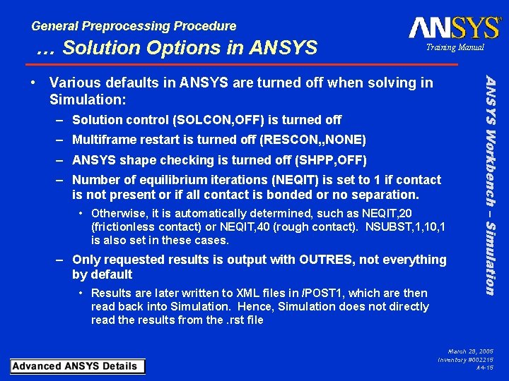 General Preprocessing Procedure … Solution Options in ANSYS Training Manual – Solution control (SOLCON,