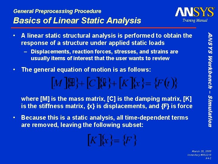 General Preprocessing Procedure Basics of Linear Static Analysis Training Manual – Displacements, reaction forces,