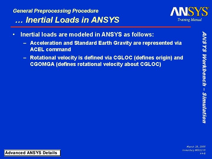 General Preprocessing Procedure … Inertial Loads in ANSYS Training Manual – Acceleration and Standard