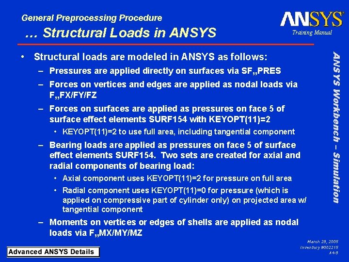 General Preprocessing Procedure … Structural Loads in ANSYS Training Manual – Pressures are applied