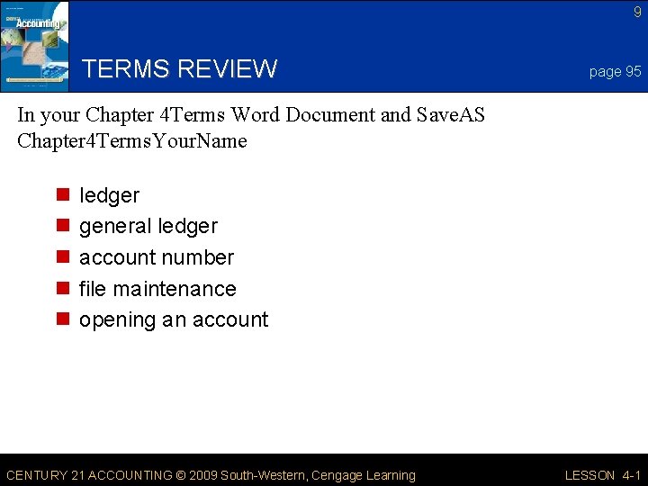 9 TERMS REVIEW page 95 In your Chapter 4 Terms Word Document and Save.