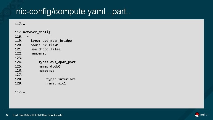 nic-config/compute. yaml. . part. . 117. …. 117. network_config 118. 119. type: ovs_user_bridge 120.