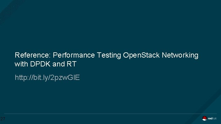 Reference: Performance Testing Open. Stack Networking with DPDK and RT http: //bit. ly/2 pzw.