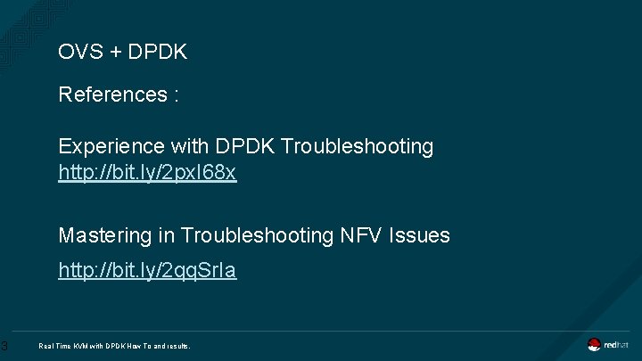 OVS + DPDK References : Experience with DPDK Troubleshooting http: //bit. ly/2 px. I