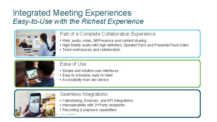Integrated Meeting Experiences Easy-to-Use with the Richest Experience Part of a Complete Collaboration Experience