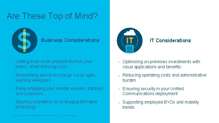 Are These Top of Mind? Business Considerations • • Getting even more productivity from