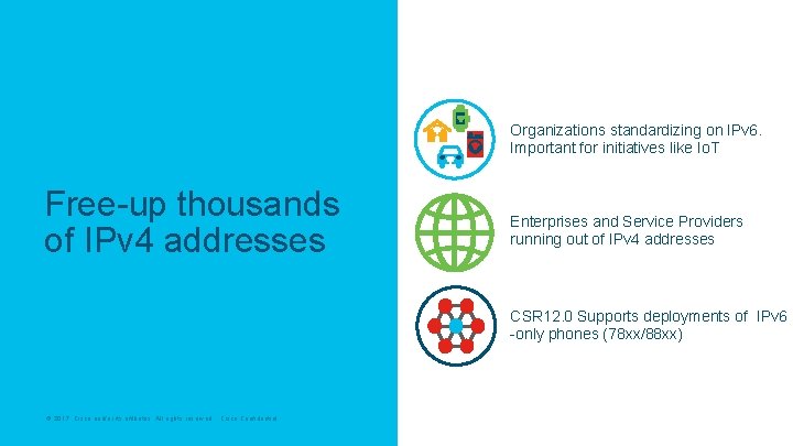 Organizations standardizing on IPv 6. Important for initiatives like Io. T Free-up thousands of