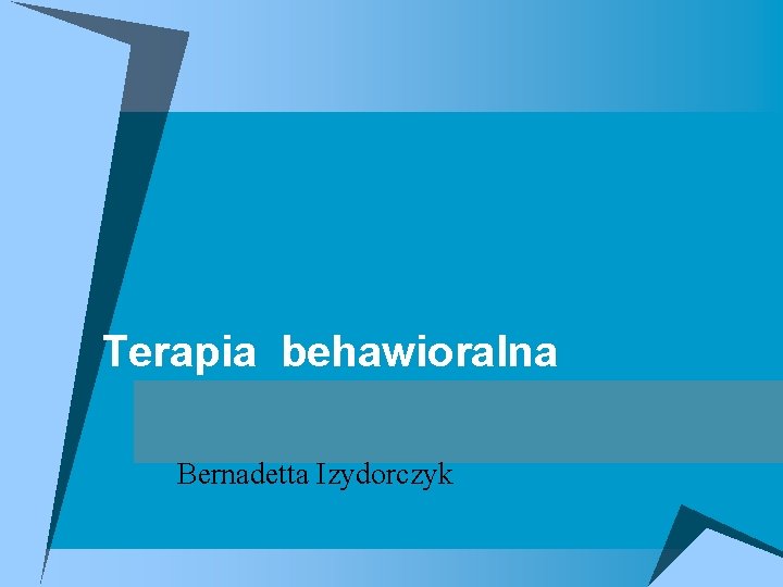 Terapia behawioralna Bernadetta Izydorczyk 