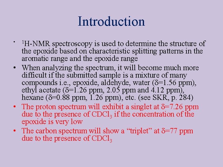 Introduction • 1 H-NMR spectroscopy is used to determine the structure of the epoxide