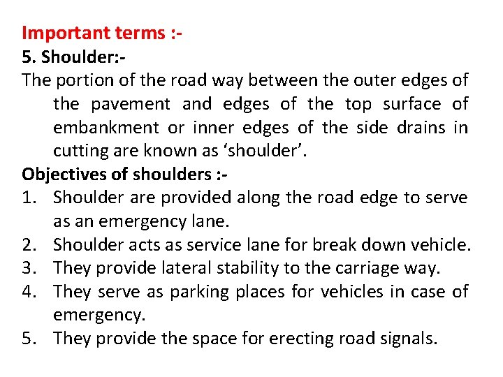 Important terms : - 5. Shoulder: The portion of the road way between the